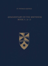 Commentary on the Sentences, Book IV, 14-25 (Latin-English Opera Omnia)